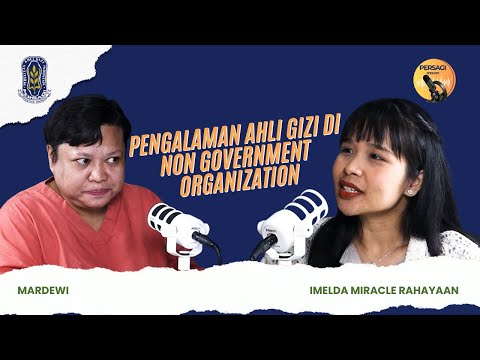 Pengalaman Ahli Gizi di NGO | PERSAGI Kabupaten Tanah Datar PODCAST Eps. 15